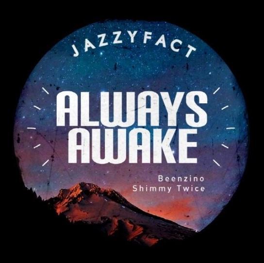 Jazzyfact - Always Awake | 인스티즈